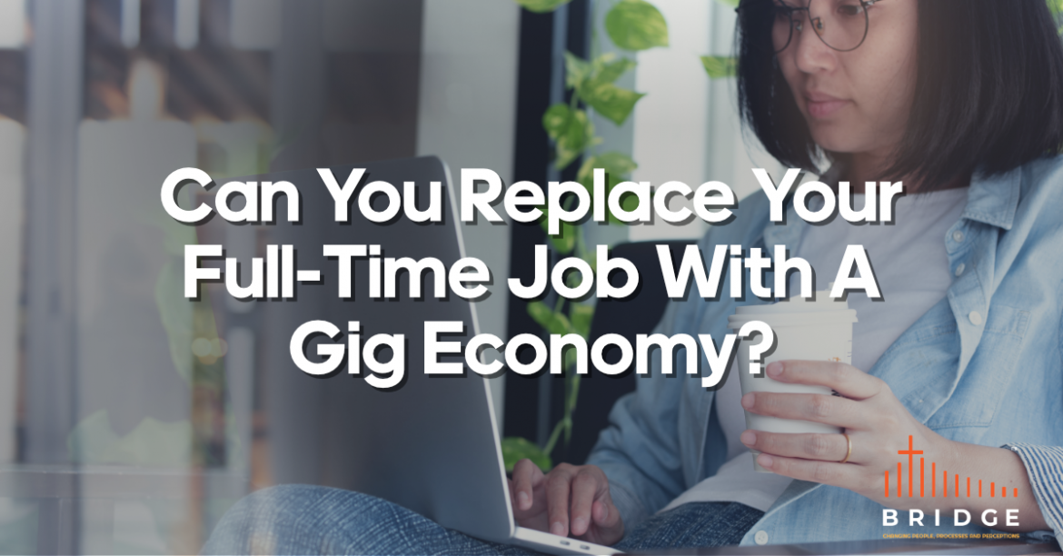 Can You Replace Your Full-Time Job With A Gig Economy?